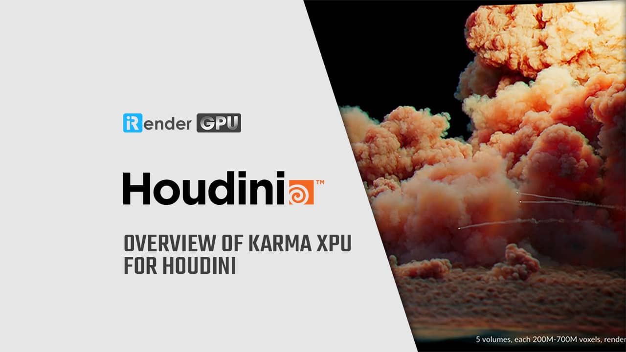 Overview Of Karma Xpu For Houdini Irender Cloud Render Farm