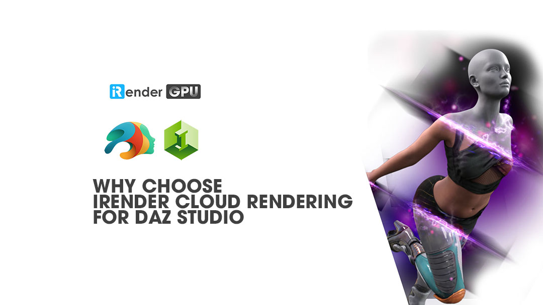 Why Choose iRender Cloud Rendering for Daz Studio | iRender Farm