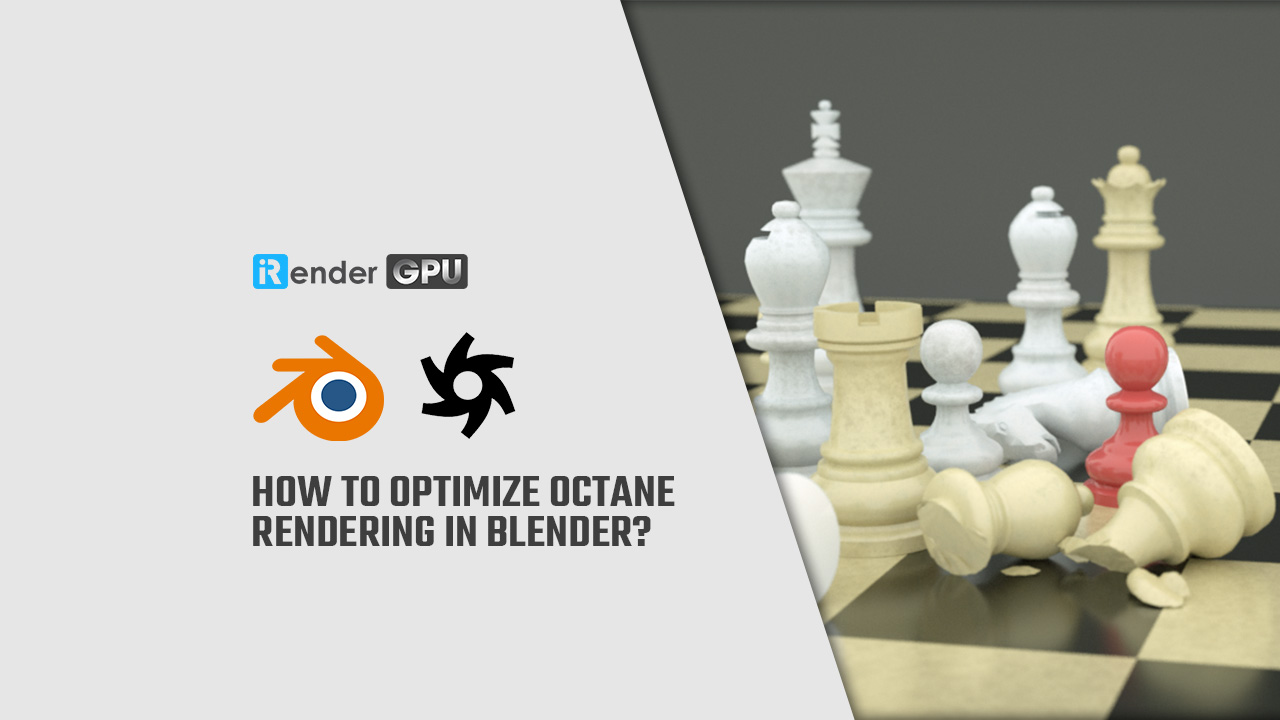 How To Optimize Octane Rendering In Blender? Octane Render Farm