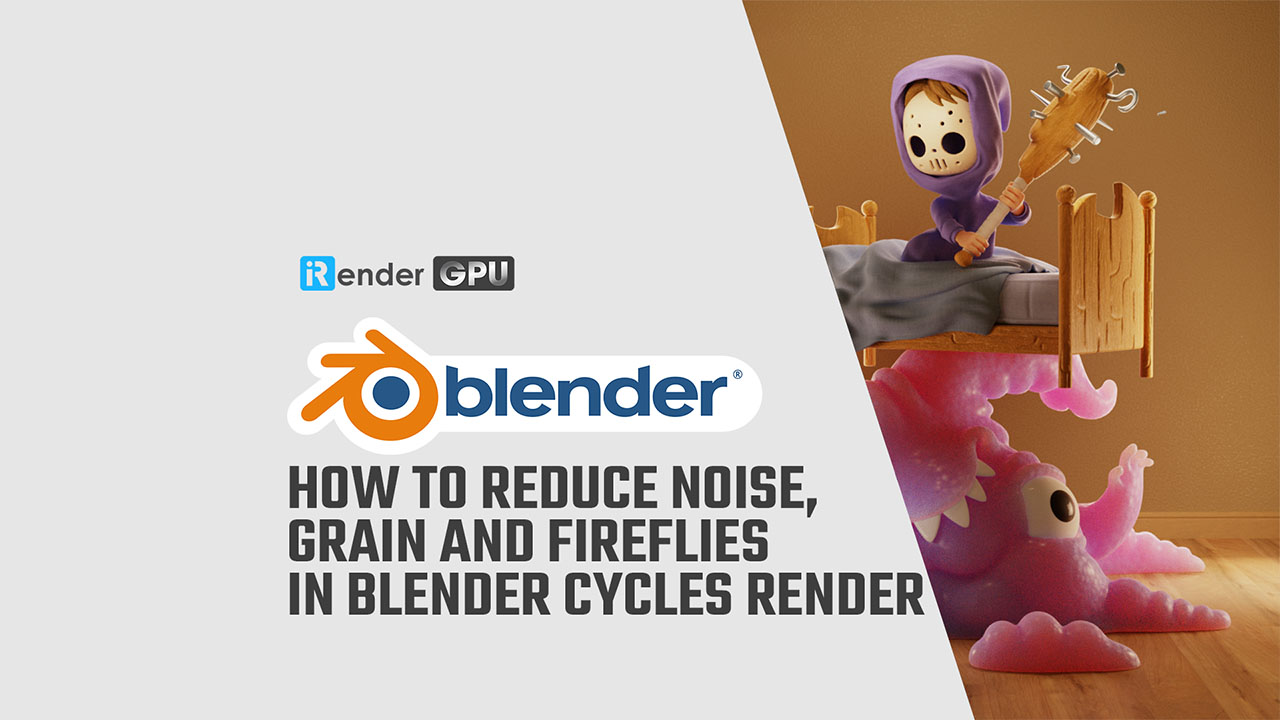 How to reduce noise, grain and fireflies in Blender cycles render