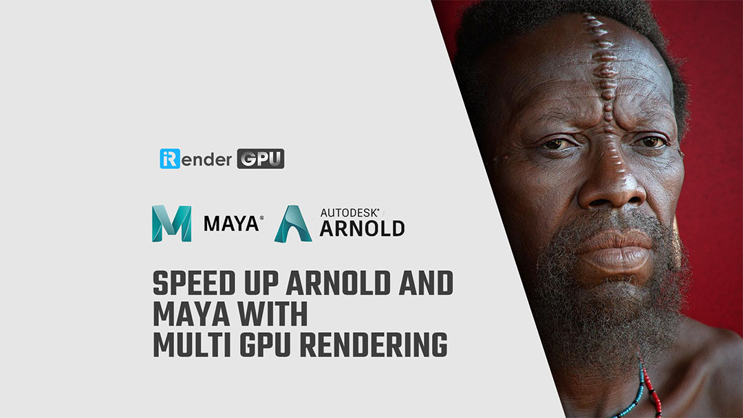Speed Up Arnold and Maya Multi GPU Rendering