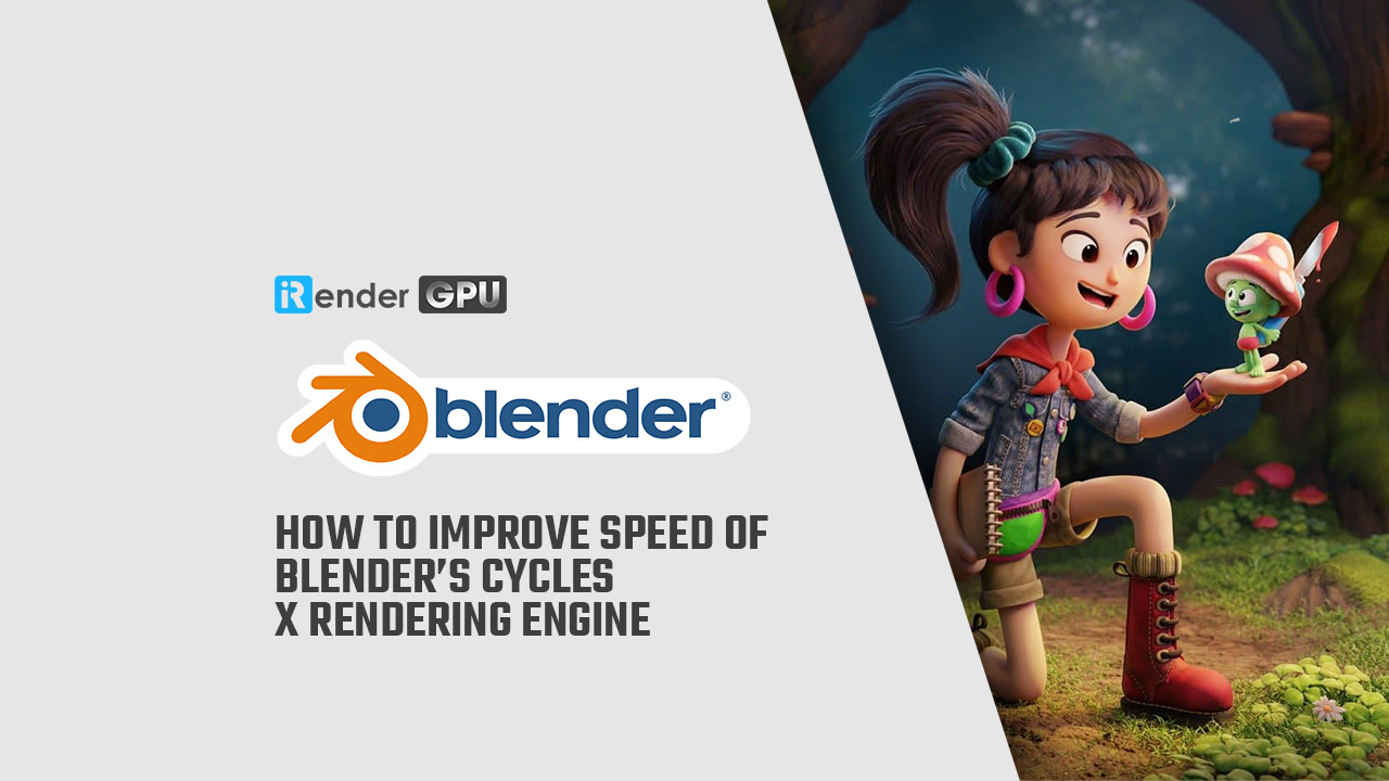 How To Improve Speed Of Blender's Cycles X Rendering Engine