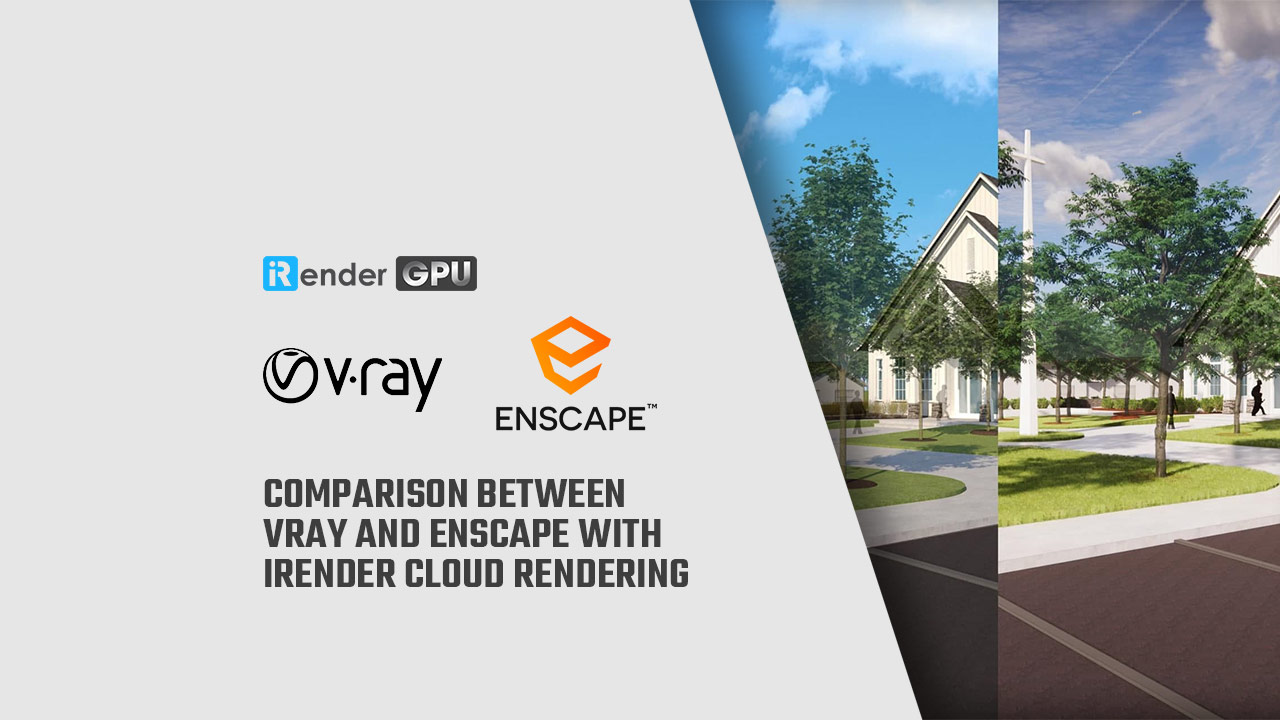 Comparison between Vray and Enscape with iRender Cloud Rendering