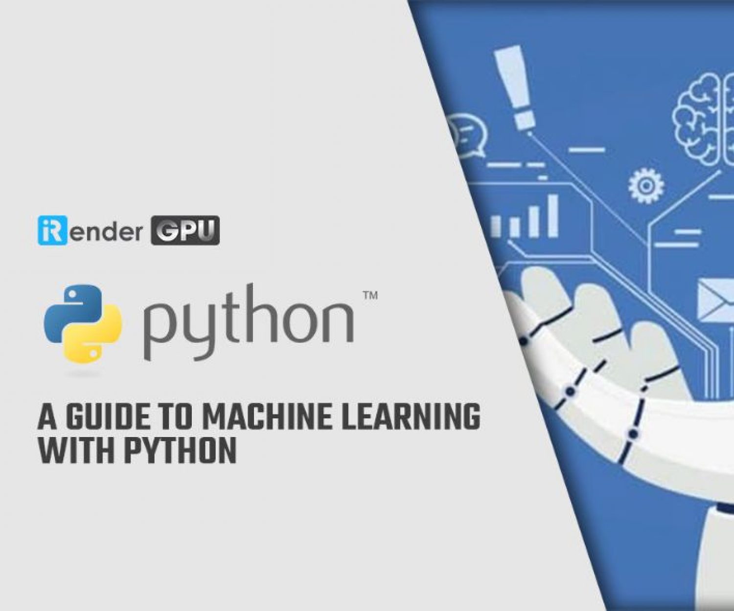 A guide to Machine Learning with Python | iRender AI/DeepLearning