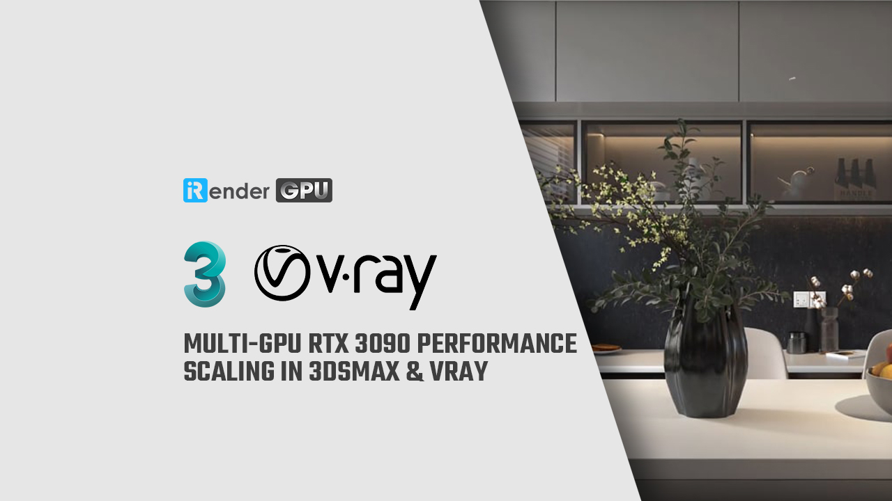 Multi-GPU RTX 3090 Scaling in 3Dsmax & Vray