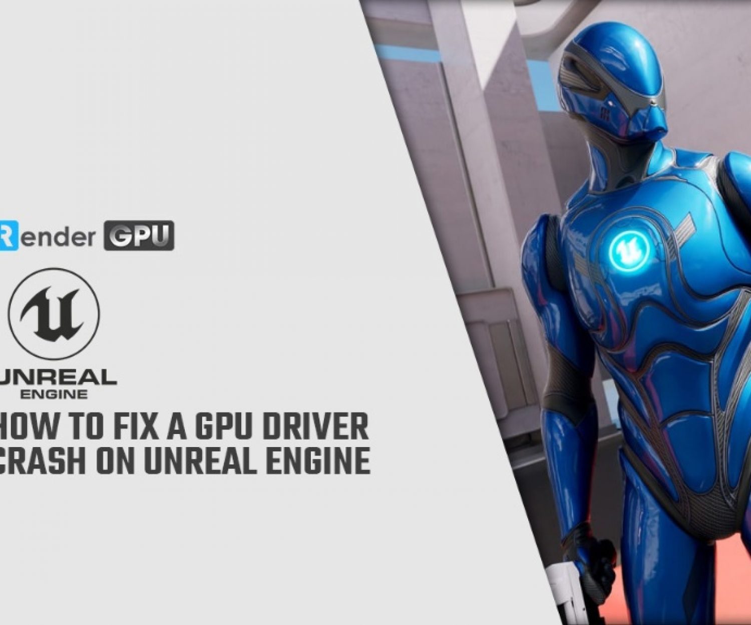 How To Fix A GPU Driver Crash On Unreal Engine | IRender RenderFarm