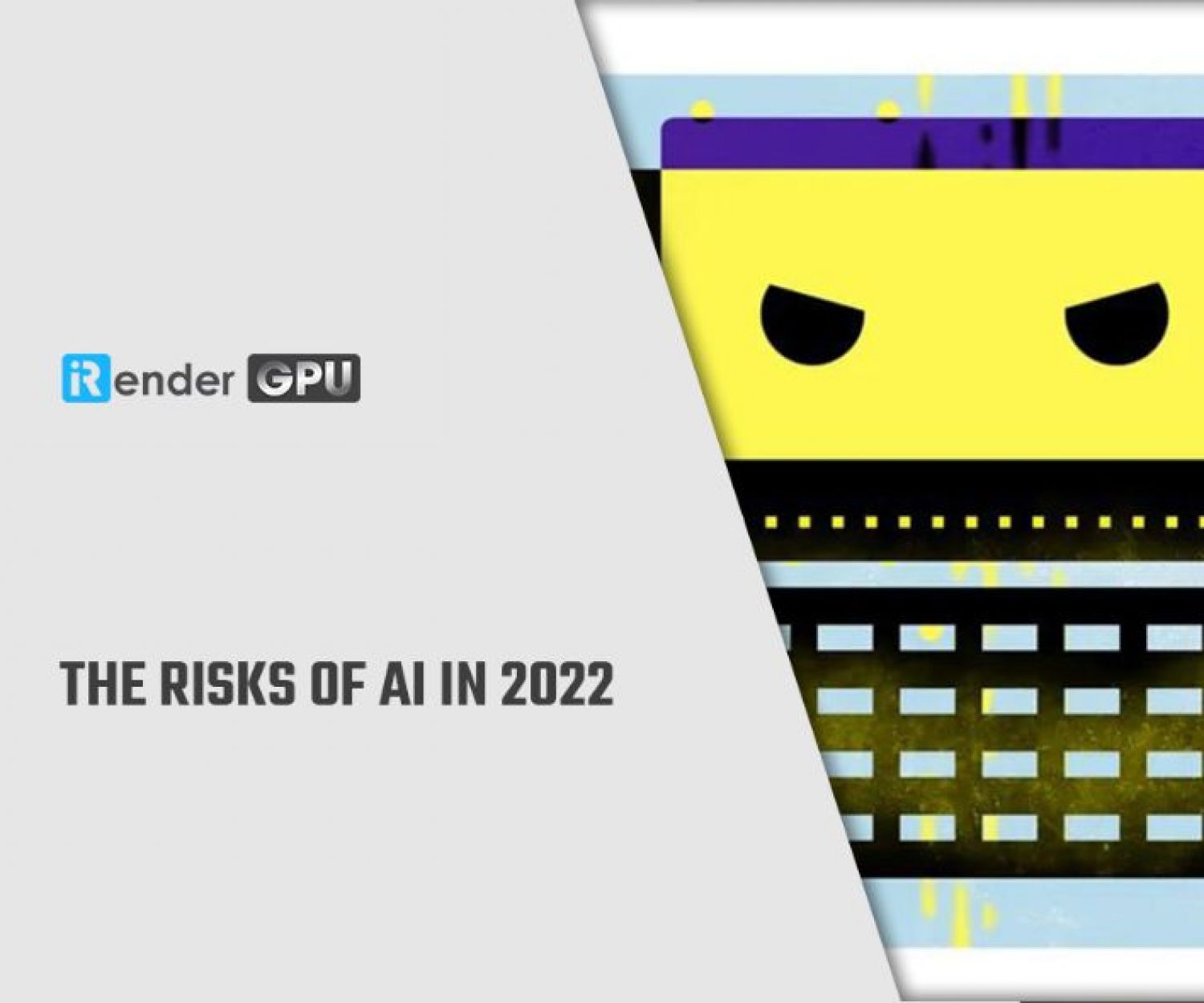 The risks of AI in 2022