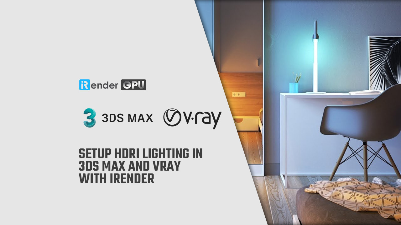 Setup HDRI lighting in 3ds Max and Vray with iRender | iRender
