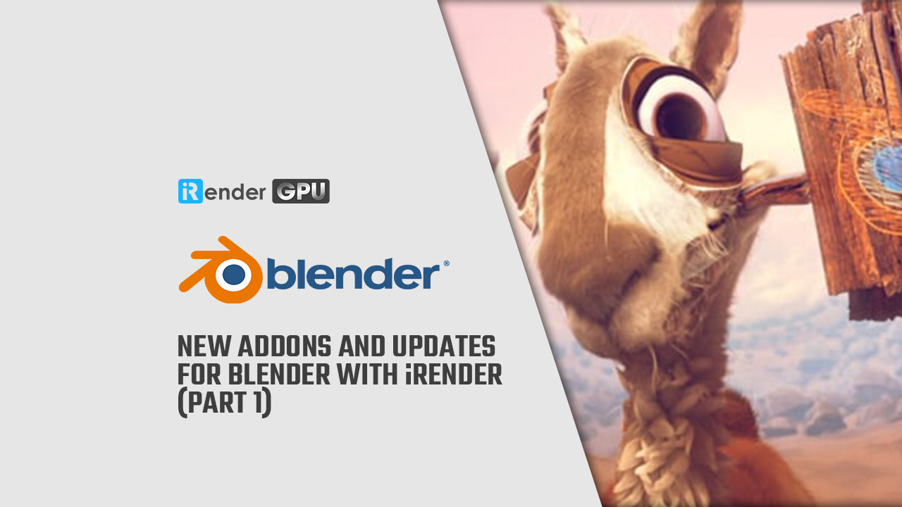 New Addons and Updates For Blender with iRender (Part 1) | iRender