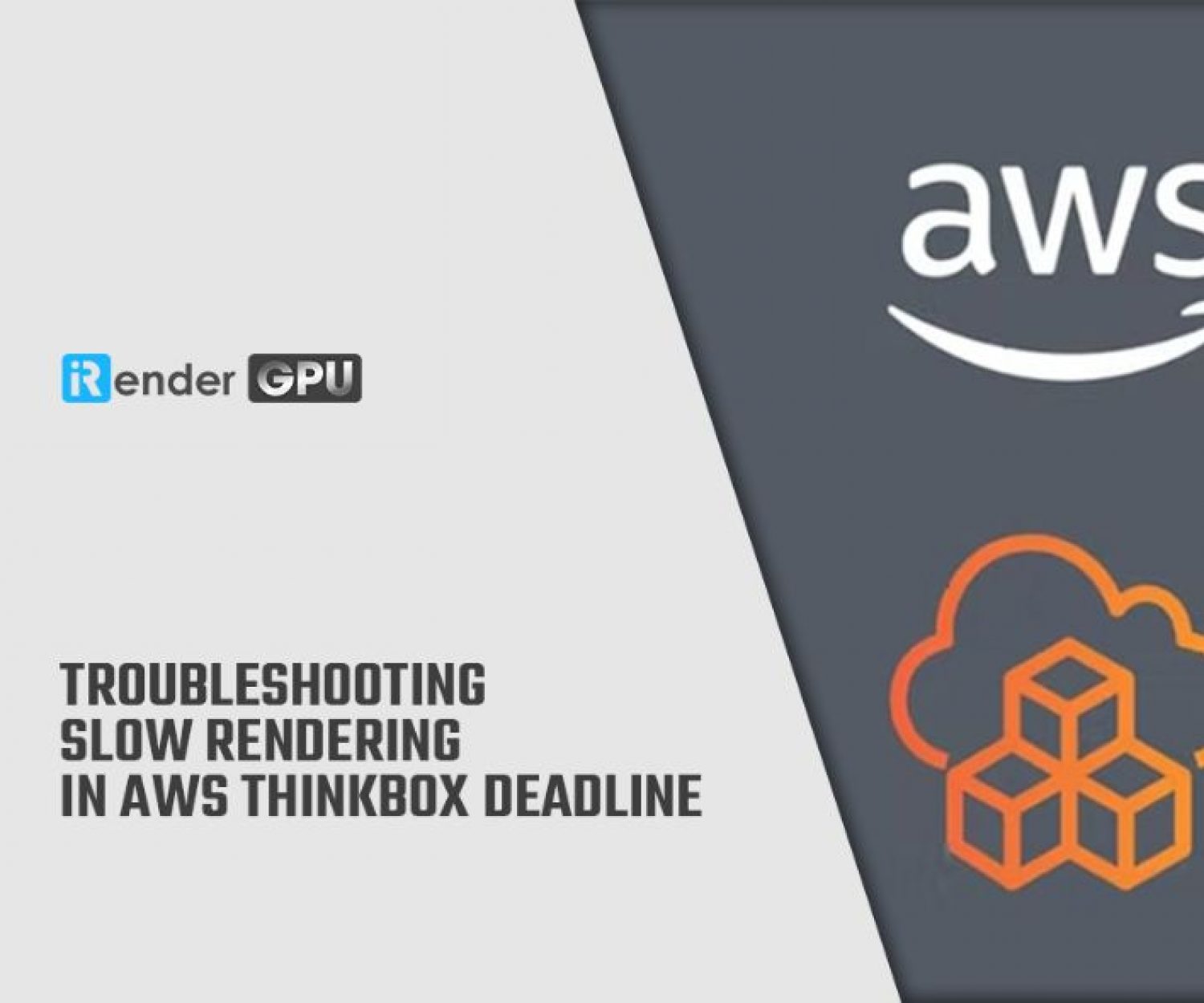 Troubleshooting slow rendering in AWS Thinkbox Deadline