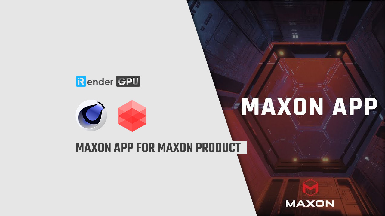 Use Maxon App for |