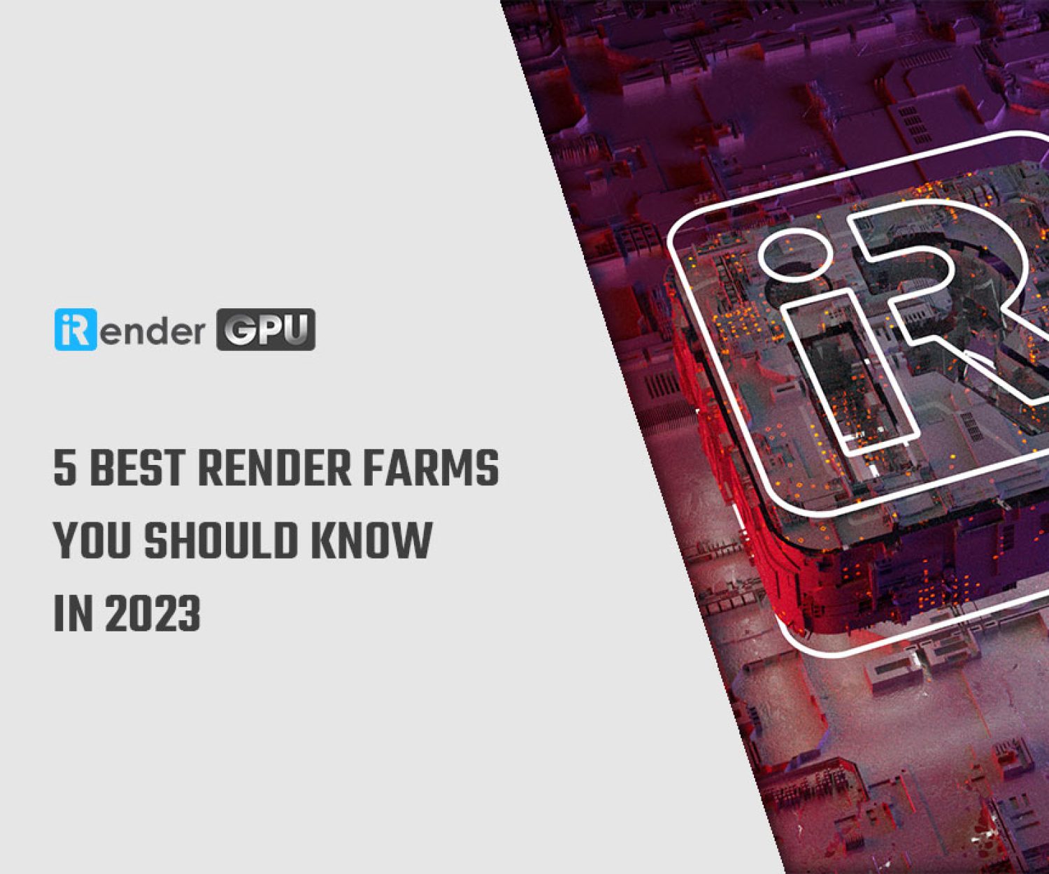 5 Best Render Farms In 2023 You Should Know Archives Irender Cloud Rendering Service 6663