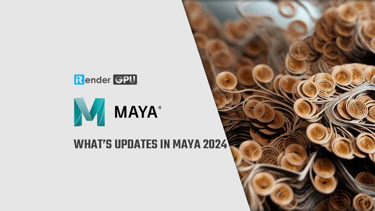 What’s Updates in Maya 2024 Maya Render Farm