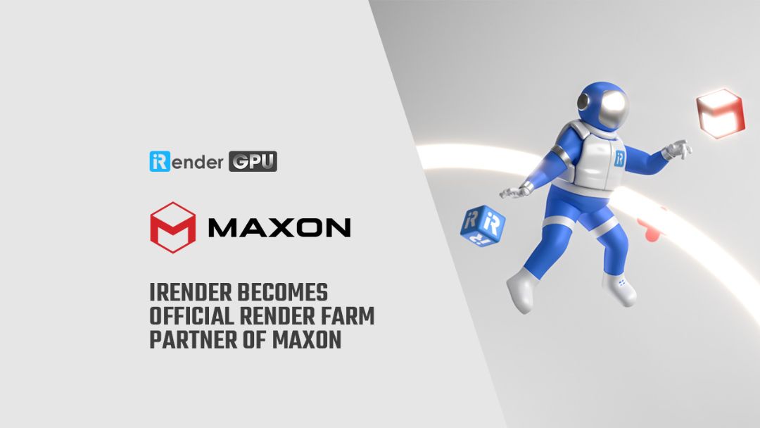 iRender becomes official render farm partner of Maxon | iRender