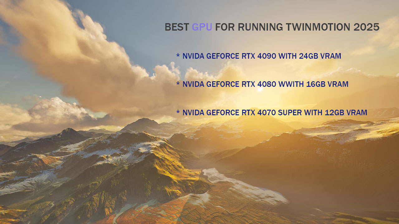 Best GPU for Twinmotion 2025
