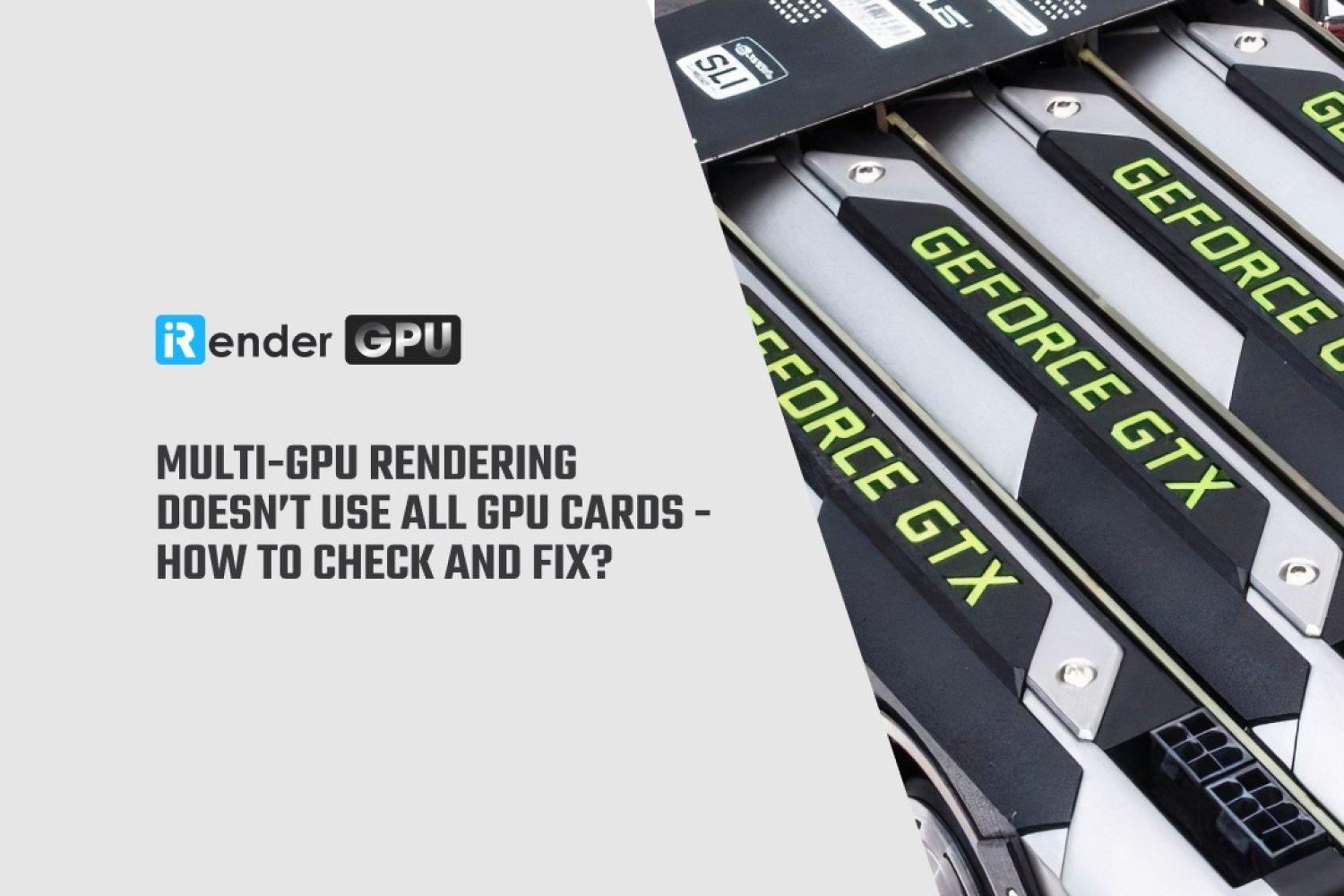 Multi-GPU rendering doesn’t use all GPU cards - How to check and fix 5